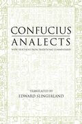 Analects: With Selections from Traditional Commentaries (Hackett Classics)
