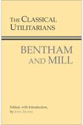The Classical Utilitarians (Hackett Classics)
