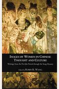 Images of Women in Chinese Thought and Culture: Writings from the Pre-Qin Period through the Song Dynasty
