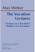 The Vocation Lectures: Science As A Vocation Politics As A Vocation