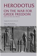 On The War For Greek Freedom: Selections From The Histories