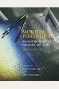 Modern Philosophy: An Anthology Of Primary Sources