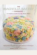 The Magnolia Bakery Handbook: A Complete Guide For The Home Baker