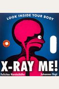 X-Ray Me!: Look Inside Your Body