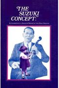 The Suzuki Concept: An Introduction To A Successful Method For Early Music Education,