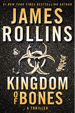 Kingdom Of Bones: A Thriller Kingdom Of Bones: A Thriller