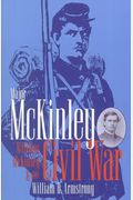 Major Mckinley: William Mckinley & The Civil War