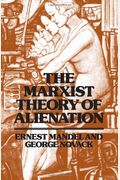 The Marxist Theory Of Alienation