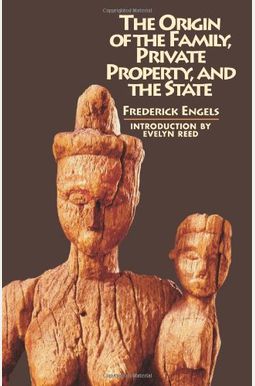 The Origin Of The Family, Private Property And The State The Origin Of The Family, Private Property And The State