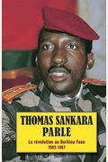 Thomas Sankara Parle: La Révolution Au Burkina Faso, 1983-1987