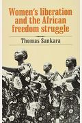 Women's Liberation And The African Freedom Struggle