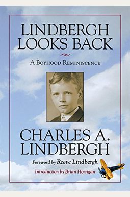 Lindbergh Looks Back: A Boyhood Reminiscence Lindbergh Looks Back: A Boyhood Reminiscence