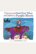 Clarence Goes Out West & Meets a Purple Horse