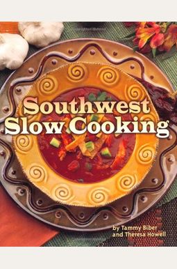 Southwest Slow Cooking Southwest Slow Cooking