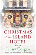 Christmas At The Island Hotel: A Novel