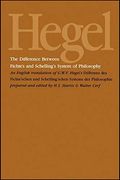 The Difference Between Fichte's And Schelling's System Of Philosophy: An English Translation Of G. W. F. Hegel's Differenz Des Fichte'schen Und Schell