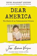 Dear America: The Story Of An Undocumented Citizen