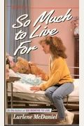 So Much To Live For: The Dawn Rochelle Series, Book Three
