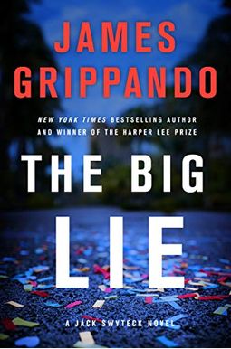 The Big Lie: A Jack Swyteck Novel The Big Lie: A Jack Swyteck Novel