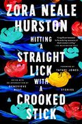 Hitting a Straight Lick with a Crooked Stick: Stories from the Harlem Renaissance