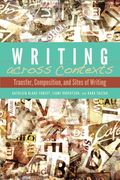 Writing Across Contexts: Transfer, Composition, and Sites of Writing