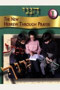 Hineni: The New Hebrew Through Prayer, Vol. 1