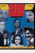 Jewish Heroes, Jewish Values: Living Mitzvot in Today's World