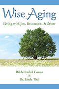 Wise Aging: Living With Joy, Resilience, & Spirit