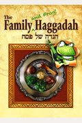The Family (and Frog! ) Haggadah