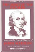 The Mind Of The Founder: Sources Of The Political Thought Of James Madison