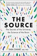 The Source: The Secrets Of The Universe, The Science Of The Brain