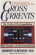 Cross Currents: The Promise Of Electromedicine, The Perils Of Electropollution