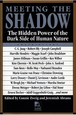 Meeting The Shadow: The Hidden Power Of The Dark Side Of Human Nature Meeting The Shadow: The Hidden Power Of The Dark Side Of Human Nature