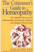The Consumer's Guide To Homeopathy