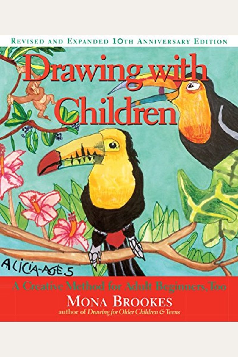 Drawing With Children: A Creative Method For Adult Beginners, Too