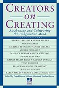 Creators On Creating: Awakening And Cultivating The Imaginative Mind