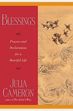 Blessings: Prayers And Declarations For A Heartful Life Blessings: Prayers And Declarations For A Heartful Life