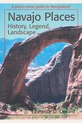 Navajo Places: History, Legend, Landscape