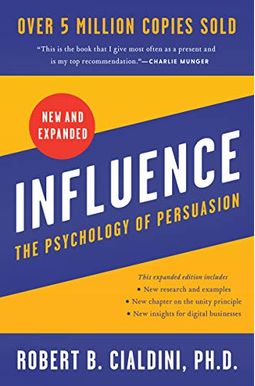 Influence: The Psychology of Persuasion Influence: The Psychology of Persuasion