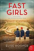 Fast Girls: A Novel Of The 1936 Women's Olympic Team.