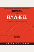Turning The Flywheel Cd: A Monograph To Accompany Good To Great