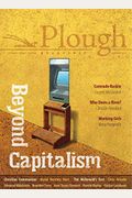 Plough Quarterly No. 21 - Beyond Capitalism