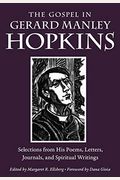 The Gospel In Gerard Manley Hopkins: Selections From His Poems, Letters, Journals, And Spiritual Writings