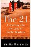 The 21: A Journey Into The Land Of Coptic Martyrs