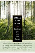 Bread And Wine: Readings For Lent And Easter