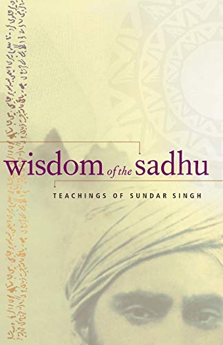 Buy Wisdom Of The Sadhu: Teachings Of Sundar Singh Book By: Sundar Singh