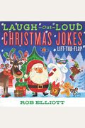 Laugh-Out-Loud Christmas Jokes: Lift-The-Flap: A Christmas Holiday Book For Kids