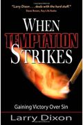 When Temptation Strikes: Gaining Victory Over Sin