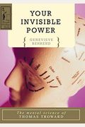 Your Invisible Power: A Presentation of the Mental Science of Thomas Troward