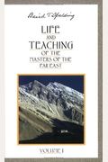 Life & Teaching Of The Masters Of The Far East